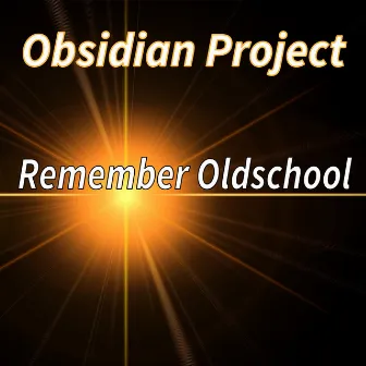 Remember Oldschool by OBSIDIAN Project