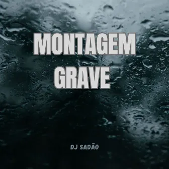 Montagem Grave by DJ Sadão