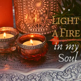 Light a Fire in my Soul by Spiritual Preachers