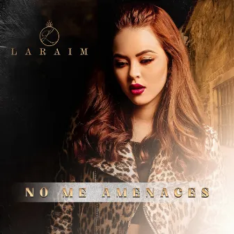 No Me Amenaces by Laraim