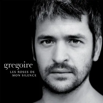 Les roses de mon silence by Grégoire