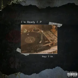 I'm Ready E.P by Regi T SA