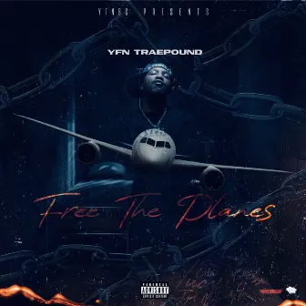 Free The Planes by YFN Trae Pound