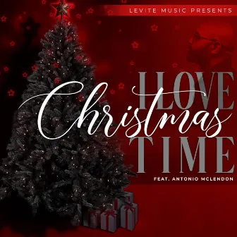 I Love Christmas Time by Levite Music