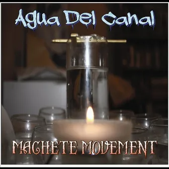 Agua Del Canal by Machete Movement