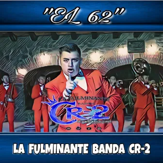 El 62 by La Fulminante Banda CR-2