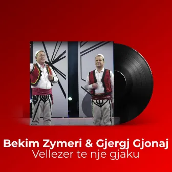 Vellezer te nje gjaku by Bekim Zymeri