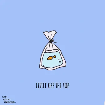 Little Off The Top by Thoreau