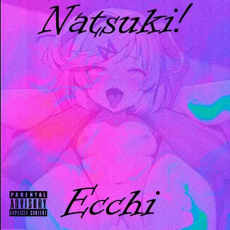 Ecchi by Natsuki!