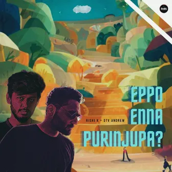 Eppo Enna Purinjupa by Rishi K