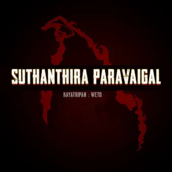 Suthanthira Paravaigal by kayathipan