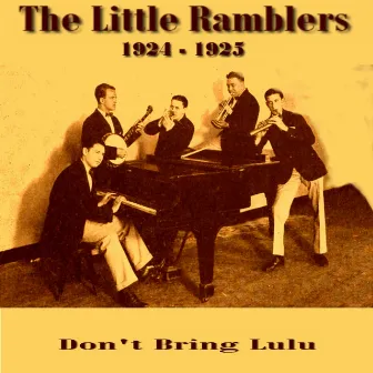 The Little Ramblers 1924 - 1925 - Don't Bring Lulu by 