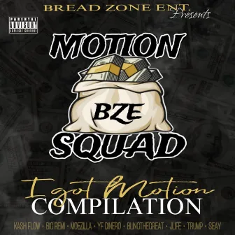 I Got Motion by BZE