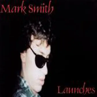 Launches by Mark Smith