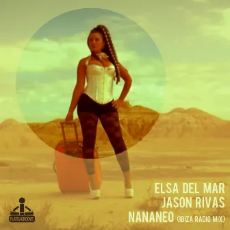 Nananeo (Ibiza Radio Mix) by Elsa Del Mar