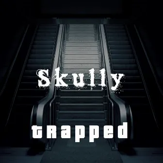 Trapped by Skully