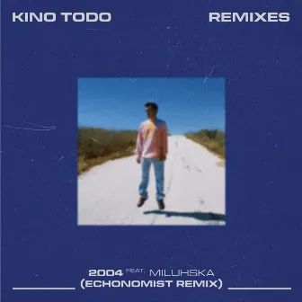 2004 (Echonomist Remix) by Kino Todo