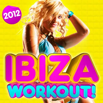 Ibiza Workout 2012 ! - 30 Fitness Dance Hits - dancing, party, body toning, keep fit, exercise, running, aerobics, cardio & abs by Unknown Artist