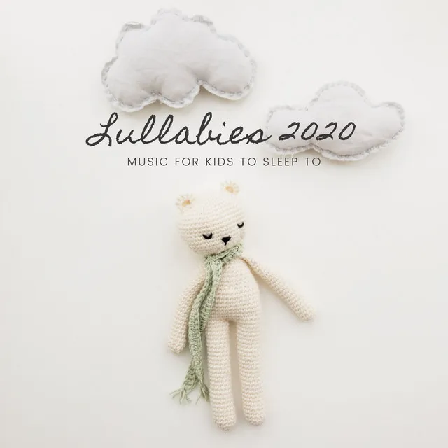 Lullabies 2020: Music for Kids to Sleep to