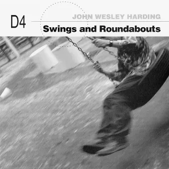 Swings and Roundabouts (Dynablob 4) by John Wesley Harding