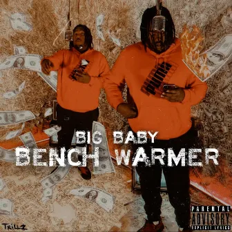 Bench Warmer by Big Baby