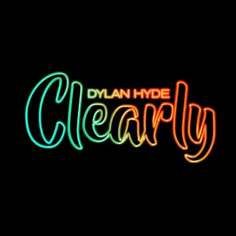 Clearly by Dylan Hyde