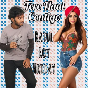 Tere Naal Contigo by Ratul Roy Hriday