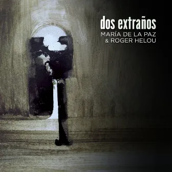 Dos Extraños by Maria de la Paz