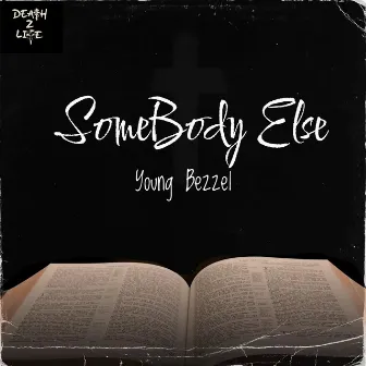 Somebody else by Young Bezzel