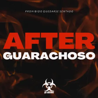 AFTER GUARACHOSO by DJ Josvic