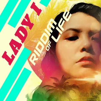 Riddim of Life by Lady I