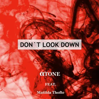 Don't Look Down by Atone