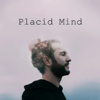 Placid Mind: Sounds for Buddhist Meditation, Inner Power Activation, Finding The Purest Happiness by Jean Bright