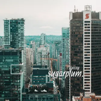 Sugarplum by Juicey