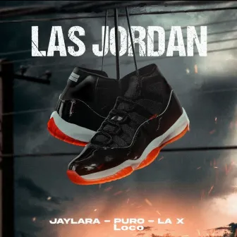 Las Jordan by Puro Loco