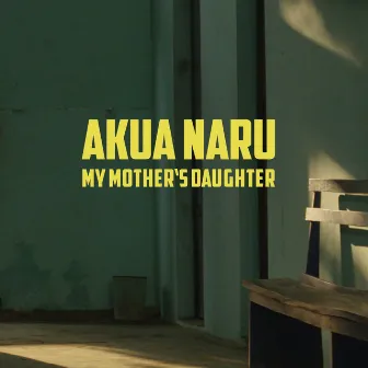 My Mother's Daughter by Akua Naru