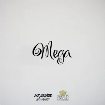 Mega by Carter o Pivete das Playlist