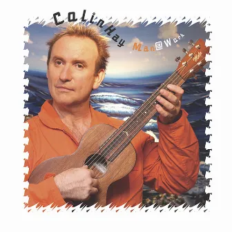 Man @ Work by Colin Hay