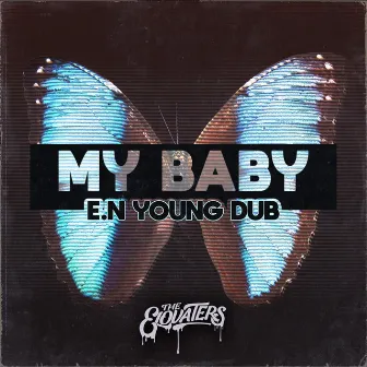 My Baby (E.N Young Dub) by E.N Young