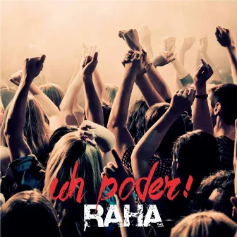 Uh Poder! by Raha