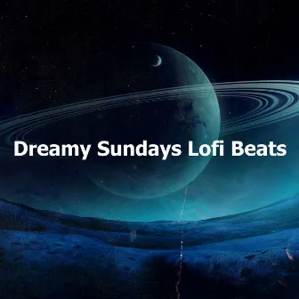 Dreamy Sundays Lofi Beats by Lofi Radiance