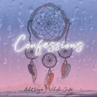 Confessions by Ankit Negee