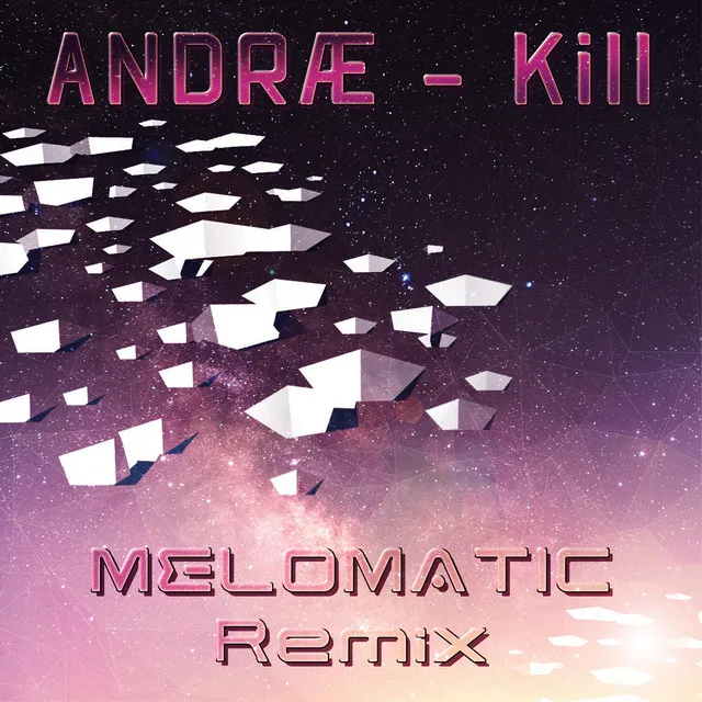 Kill - MELOMATIC Remix