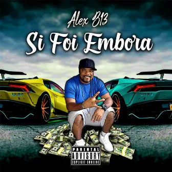 Si Foi Embora by Alex B13