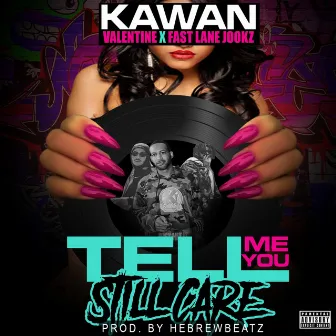 Tell Me You Still Care by Kawan