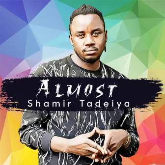 Almost by Shamir Tadeiya