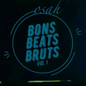 Bons Beats Bruts, Vol. 1 (Instrumental) by Osah