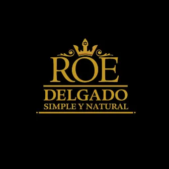 Simple y natural by Roe Delgado