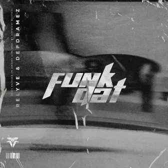 Funk Dat by Relyve