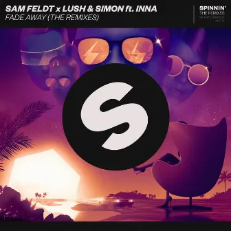 Fade Away (feat. INNA) [The Remixes] by Lush & Simon